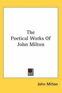 Cover image for The Poetical Works Of John Milton