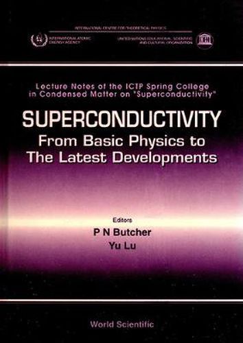 Cover image for Superconductivity: From Basic Physics To The Latest Developments - Lecture Notes Of The Ictp Spring College In Condensed Matter On aEUROoeSuperconductivityaEURO 