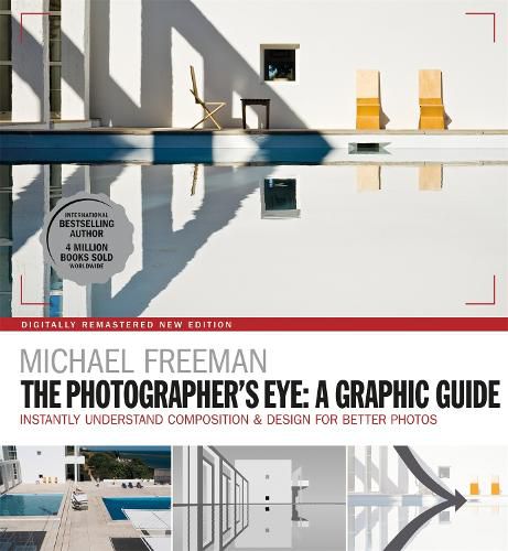 The Photographers Eye: A graphic Guide: Instantly Understand Composition & Design for Better Photography