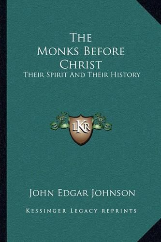 The Monks Before Christ: Their Spirit and Their History