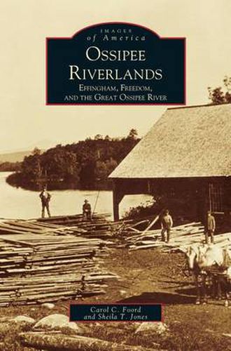 Ossipee Riverlands: Effingham, Freedom, and the Great Ossipee River