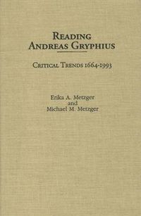 Cover image for Reading Andreas Gryphius: Critical Trends 1664-1993