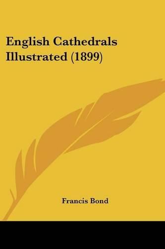 Cover image for English Cathedrals Illustrated (1899)