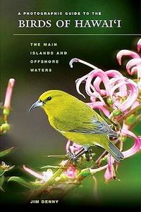 Cover image for A Photographic Guide to the Birds of Hawai'i: The Main Islands and Offshore Waters