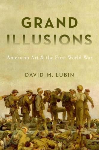 Grand Illusions: American Art and the First World War