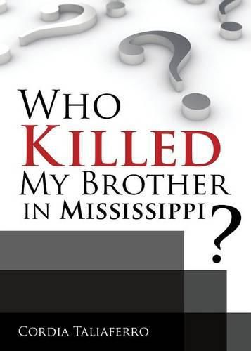 Cover image for Who Killed My Brother In Mississippi?