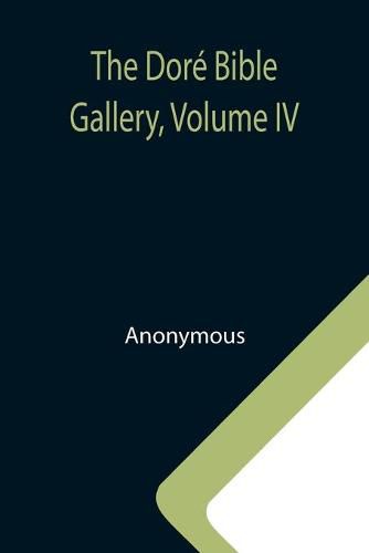 The Dore Bible Gallery, Volume IV