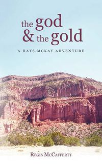 Cover image for the God and the Gold: A Hays McKay Adventure