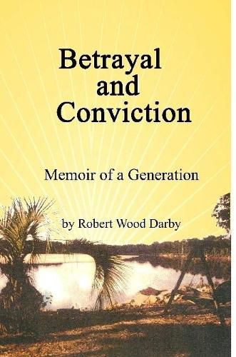 Cover image for Betrayal and Conviction, Memoir of a Generation