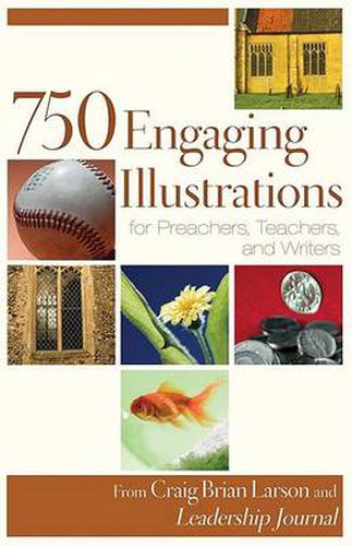 Cover image for 750 Engaging Illustrations for Preachers, Teachers, and Writers