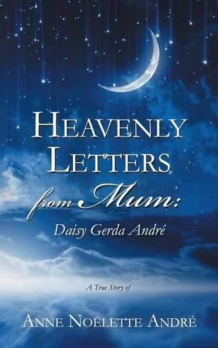 Cover image for Heavenly Letters from Mum: Daisy Gerda Andre