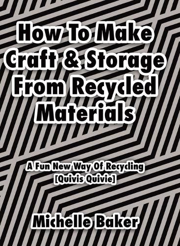 Cover image for How to Make Craft & Storage From Recycled Materials