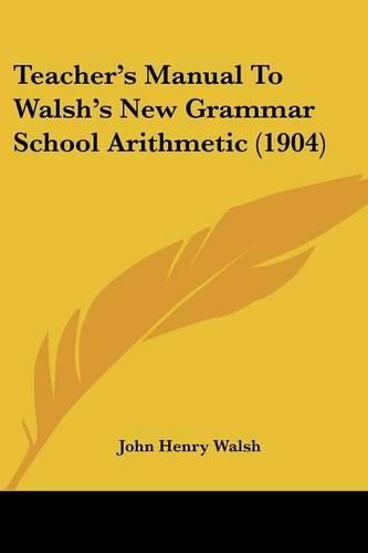 Cover image for Teacher's Manual to Walsh's New Grammar School Arithmetic (1904)