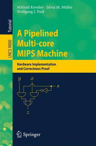 Cover image for A Pipelined Multi-core MIPS Machine: Hardware Implementation and Correctness Proof