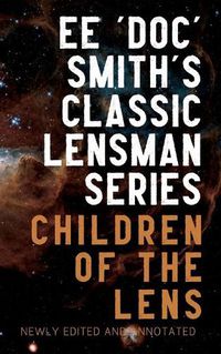 Cover image for Children of the Lens: Annotated Edition, Includes Excerpts from Second Stage Lensman