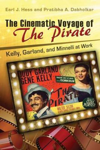 Cover image for The Cinematic Voyage of The Pirate: Kelly, Garland, and Minnelli at Work