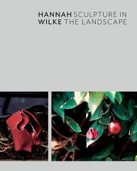 Cover image for Hannah Wilke: Sculpture in the Landscape