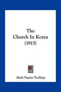 Cover image for The Church in Korea (1915)