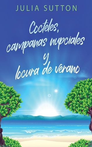 Cover image for Cocteles, campanas nupciales y locura de verano