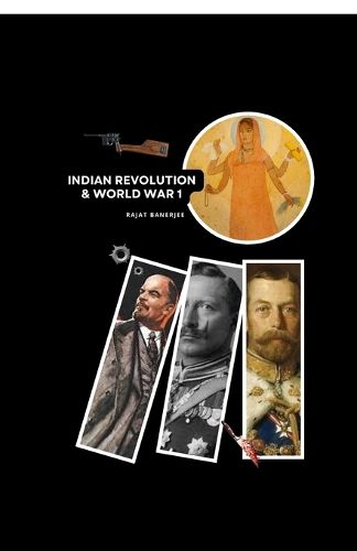 Cover image for Indian Revolution and World War 1
