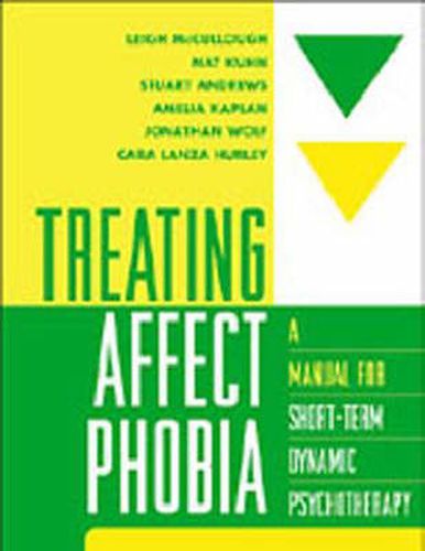 Treating Affect Phobia: A Manual for Short-term Dynamic Psychotherapy