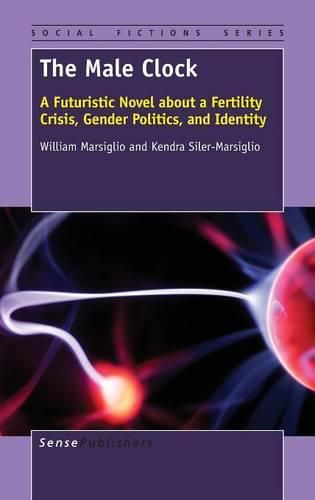 Cover image for The Male Clock: A Futuristic Novel about a Fertility Crisis, Gender Politics, and Identity