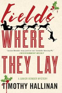Cover image for Fields Where They Lay: A Junior Bender Mystery