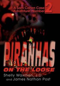 Cover image for Piranhas on the Loose:A Sam Cohen Case Adventure, Number 2