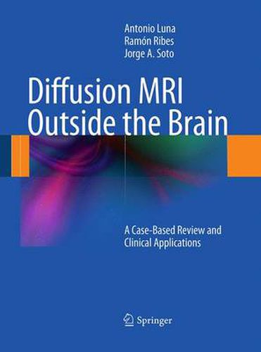 Cover image for Diffusion MRI Outside the Brain: A Case-Based Review and Clinical Applications