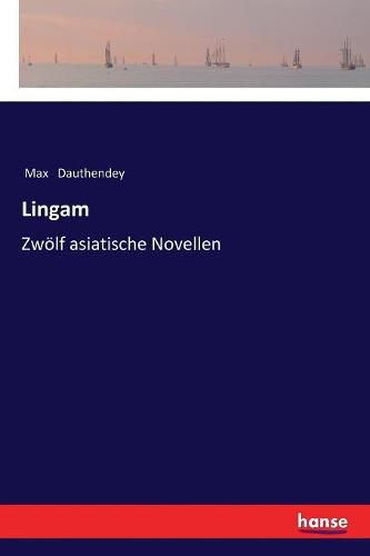 Cover image for Lingam: Zwoelf asiatische Novellen