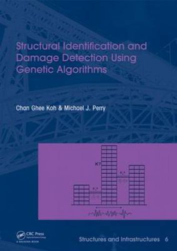 Cover image for Structural Identification and Damage Detection using Genetic Algorithms: Structures and Infrastructures Book Series, Vol. 6