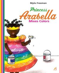 Cover image for Princess Arabella Mixes Colors