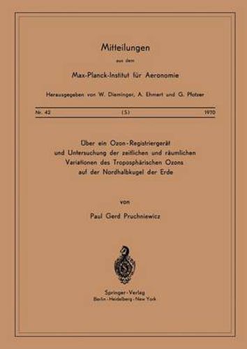 Cover image for UEber Ein Ozon -- Registriergerat Und Untersuchung Der Zeitlichen Und Raumlichen Variationen Des Tropospharischen Ozons Auf Der Nordhalbkugel Der Erde