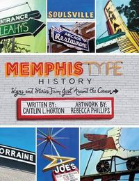 Cover image for Memphis Type History: Signs and Stories from Just Around the Corner