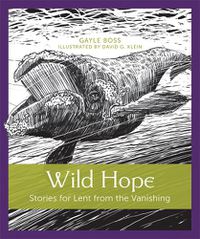 Cover image for Wild Hope: Stories for Lent from the Vanishing