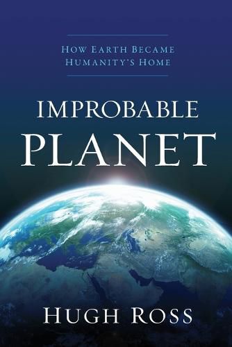 Cover image for Improbable Planet - How Earth Became Humanity"s Home