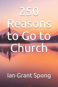 Cover image for 250 Reasons to Go to Church
