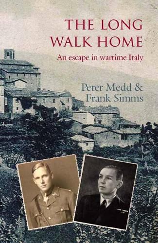 Cover image for The Long Walk Home: An Escape in Wartime Italy