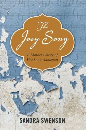 Cover image for Joey Song, the: A Mother's Story of Her Son's Addiction