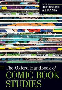 Cover image for The Oxford Handbook of Comic Book Studies