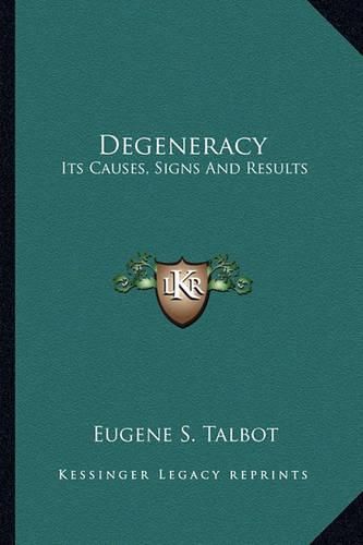 Cover image for Degeneracy: Its Causes, Signs and Results