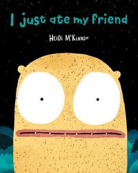 Cover image for I Just Ate My Friend