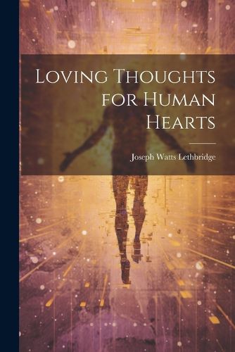 Cover image for Loving Thoughts for Human Hearts