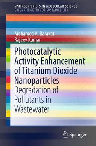 Cover image for Photocatalytic Activity Enhancement of Titanium Dioxide Nanoparticles: Degradation of Pollutants in Wastewater