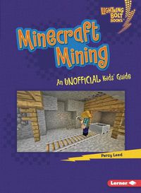 Cover image for Minecraft Mining: An Unofficial Kids' Guide