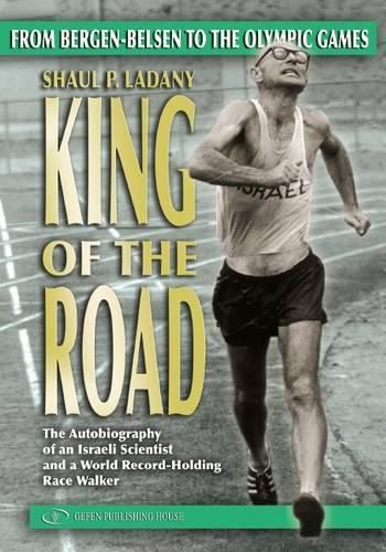 Cover image for King of the Road: From Bergen-Belsen to the Olympic Games