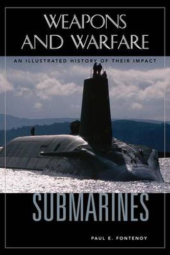 Cover image for Submarines: An Illustrated History of Their Impact