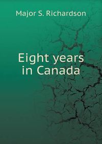 Cover image for Eight years in Canada