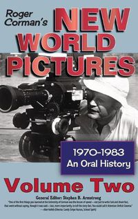 Cover image for Roger Corman's New World Pictures, 1970-1983: An Oral History, Vol. 2 (hardback)