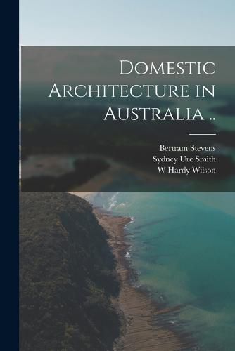 Cover image for Domestic Architecture in Australia ..